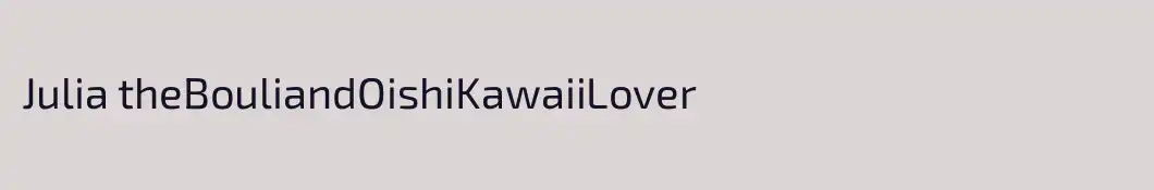 Julia theBouliandOishiKawaiiLover